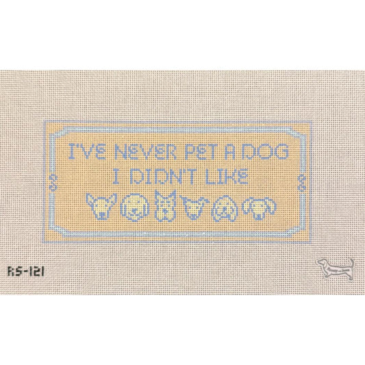 I've Never Pet A Dog I Didn't Like (by Atlantic Blue Canvas)