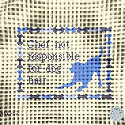 Chef Not Responsible For Dog Hair (by Atlantic Blue Canvas)