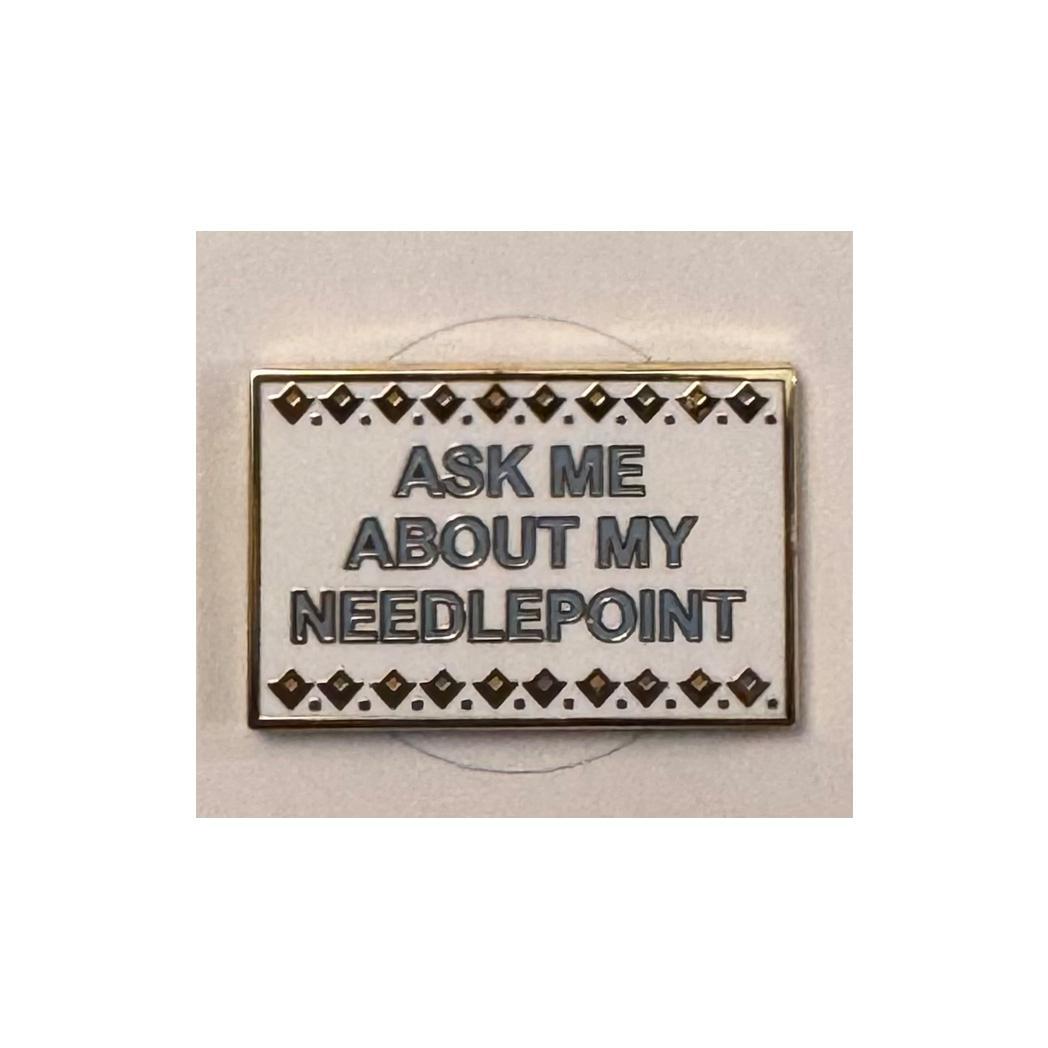 Ask Me About My Needlepoint needle minder