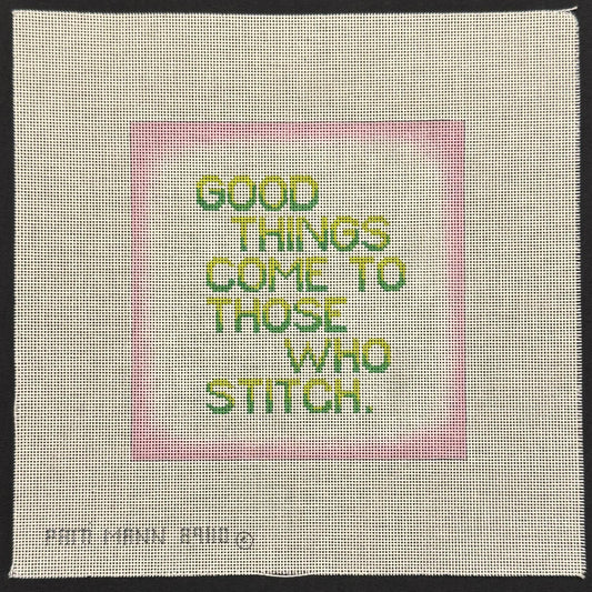 Good Things Come To Those Who Stitch (by Patti Mann)