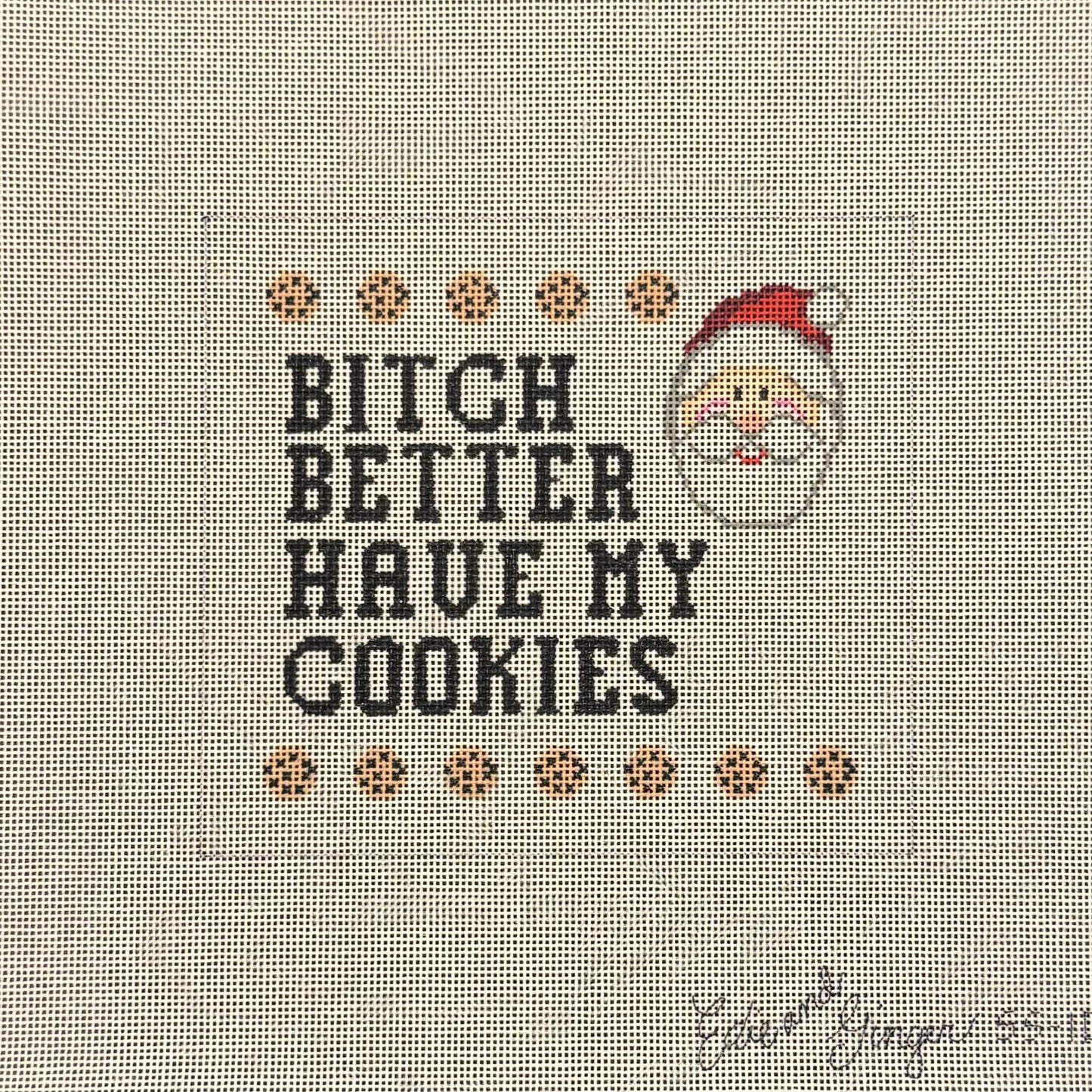Bitch Better Have My Cookies (by Edie and Ginger for CBK)