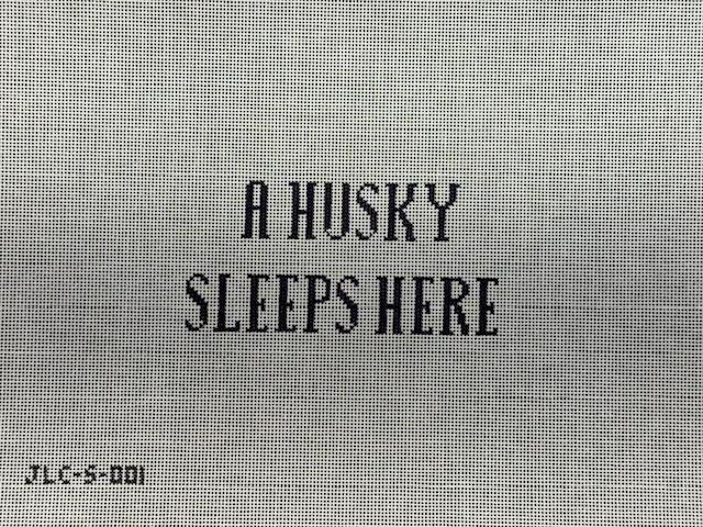 A Husky Sleeps Here (by JL Canvas Co) JLC-S-001