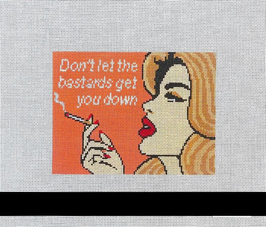 Don't Let the Bastards Get You Down (by August Design Works) - ADW118