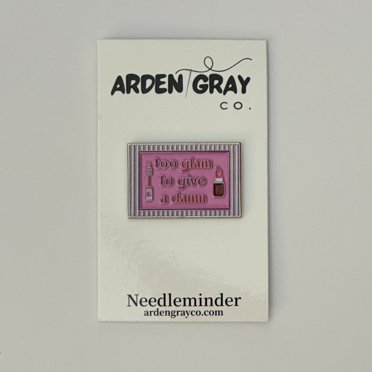 Too Glam To Give A Damn Needle Minder