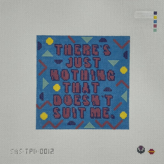 Nothing Doesn't Suit Me